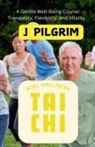 J. Pilgrim - Xcel Wellness Tai Chi