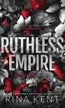 Rina Kent - Ruthless Empire