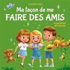 Elizabeth Cole - Ma façon de me faire des amis