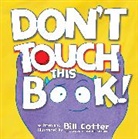 Bill Cotter - Don't Touch This Book!