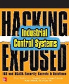 Clint Bodungen, Bodungen Clint, Hilt Stephen, Aaron Shbeeb, Shbeeb Aaron, Bryan Singer... - Hacking Exposed Industrial Control Systems: ICS and SCADA Security Secrets & Solutions