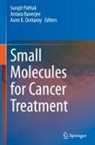 Antara Banerjee, Asim K. Duttaroy, Asim K Duttaroy, Surajit Pathak - Small Molecules for Cancer Treatment