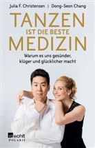 Dong-Seon Chang, Julia F Christensen, Julia F. Christensen, Julia F. Christensen - Tanzen ist die beste Medizin