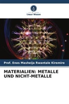 Enos Masheija Rwantale Kiremire, Prof Enos Masheija Rwantale Kiremire, Prof. Enos Masheija Rwantale Kiremire - MATERIALIEN: METALLE UND NICHT-METALLE