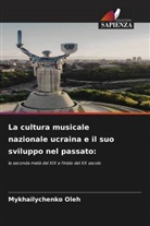 Mykhailychenko Oleh - La cultura musicale nazionale ucraina e il suo sviluppo nel passato: