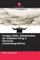Mara-Lise Owen - Creepy Kids: Adaptações de Stephen King e técnicas cinematográficas