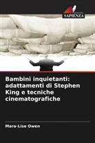 Mara-Lise Owen - Bambini inquietanti: adattamenti di Stephen King e tecniche cinematografiche