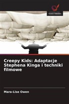 Mara-Lise Owen - Creepy Kids: Adaptacje Stephena Kinga i techniki filmowe
