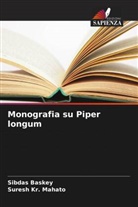 Sibdas Baskey, Suresh Kr. Mahato - Monografia su Piper longum