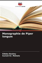 Sibdas Baskey, Suresh Kr. Mahato - Monographie de Piper longum