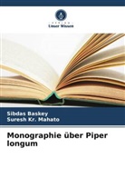 Sibdas Baskey, Suresh Kr Mahato, Suresh Kr. Mahato - Monographie über Piper longum