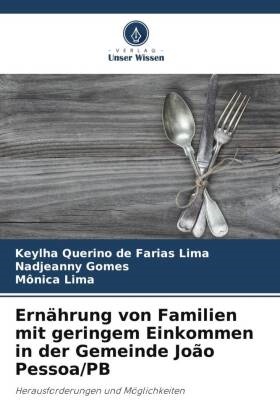 Nadjeanny Gomes, Li, Mônica Lima, Keylha Querino de Farias Lima - Ernährung von Familien mit geringem Einkommen in der Gemeinde João Pessoa/PB Herausforderungen und Möglichkeiten