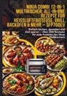 Elin  Leckerschmaus, Elin Leckerschmaus, Elin Leckerschmaus - Ninja Combi 12-in-1 Multikocher: All-in-One Rezepte für Heißluftfritteuse, Grill, Backofen & mehr - SFP700EU