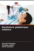 Parth Chhabria, Aayushi Prajapati, Vasudha Sodani - Dentisterie pédiatrique indolore