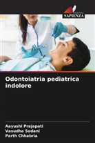 Parth Chhabria, Aayushi Prajapati, Vasudha Sodani - Odontoiatria pediatrica indolore