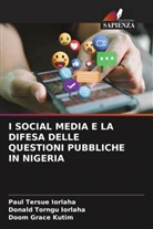 Donald Torngu Iorlaha, Paul Tersue Iorlaha, Doom Grace Kutim - I SOCIAL MEDIA E LA DIFESA DELLE QUESTIONI PUBBLICHE IN NIGERIA