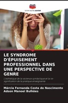 Adson Manoel Bulhões, Márcia Fernanda Costa do Nascimento - LE SYNDROME D'ÉPUISEMENT PROFESSIONNEL DANS UNE PERSPECTIVE DE GENRE