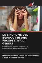 Adson Manoel Bulhões, Márcia Fernanda Costa do Nascimento - LA SINDROME DEL BURNOUT IN UNA PROSPETTIVA DI GENERE