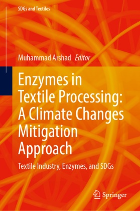 MUHAMMAD ARSHAD - Enzymes in Textile Processing: A Climate Changes Mitigation Approach Textile Industry, Enzymes, and SDGs