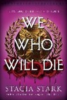 Stacia Stark - We Who Will Die (Deluxe Limited Edition)