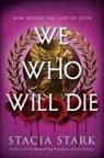 Stacia Stark - We Who Will Die (Standard Edition)