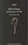 ADONIS, Federico Arbós - Árbol de Oriente : antología poética, 1957-2007