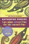 Katherine Pancol - Los ojos amarillos de los cocodrilos : porque siempre hay luz al final del túnel : una oda al optimismo