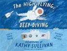 Diane Stanley, Stanley Diane, Jessie Hartland, Hartland Jessie - The High-Flying, Deep-Diving Adventures of Kathy Sullivan