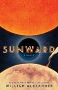 William Alexander - Sunward A Novel