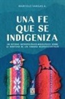 Marcelo Vargas A. - UNA FE QUE SE INDIGENIZA