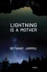 Bethany Jarmul - Lightning Is a Mother