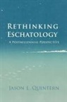 Jason L Quintern, Jason L. Quintern - Rethinking Eschatology