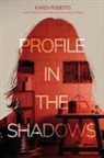 Karen K Roberts, Rebecca Henderson - Profile In The Shadows