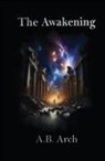 A B Arch, A. B. Arch - The Awakening