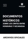 Archivos Oficiales - Documentos históricos sobre los límites entre Honduras y Nicaragua
