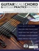 Joseph Alexander, Levi Clay, Tim Pettingale - Guitar Scale, Chord & Arpeggio Practice Routines