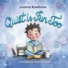 Joanna Rawbone - Quiet is Fun Too