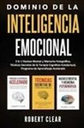 Robert Clear - Dominio de la Inteligencia Emocional
