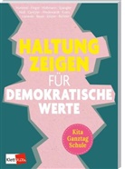Sarah Bauer, Anja Cantzler, Anna Evers, Fea Finger, Fea u a Finger, Kathrin Hohmann... - Haltung zeigen f&uuml;r demokratische Werte in Kita, Ganztag und Schule