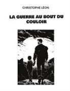 Christophe Léon - La guerre au bout du couloir