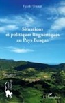 Eguzki Urteaga - Situations et politiques linguistiques au Pays Basque