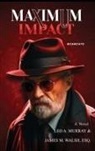 Leo A. Murray, James M. Walsh Esq. - Maximum Impact