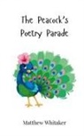 Matthew Whitaker - The Peacock's Poetry Parade