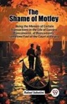 Rafael Sabatini - The Shame of Motley Being the Memoir of Certain Transactions in the Life of Lazzaro Biancomonte, of Biancomonte, sometime Fool of the Court of Pesaro
