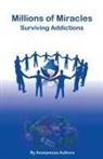 Anonymous Authors - Millions of Miracles Surviving Addictions