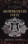 Drew Stowell - Necromancer's Folly