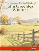 John Greenleaf Whittier - The Complete Poetical Works of John Greenleaf Whittier