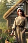 Mia Amara - Heilende Hände - Mutiges Herz