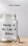 Dante Kingsley - Dancing on the Edge of Oblivion