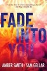 Sam Gellar, Amber Smith - Fade Into You